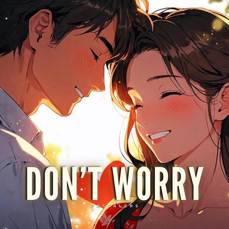 Don't Worry | Boomplay Music