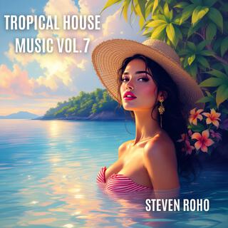 Tropical House Music, Vol. 7