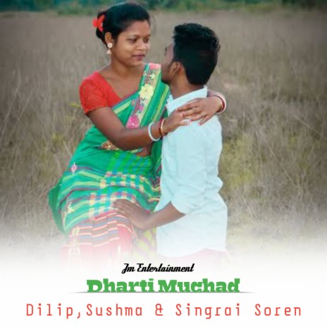 Dharti Muchad (Santali) ft. Sushma & Singrai Soren | Boomplay Music