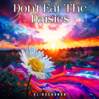 Dont Eat The Daisies