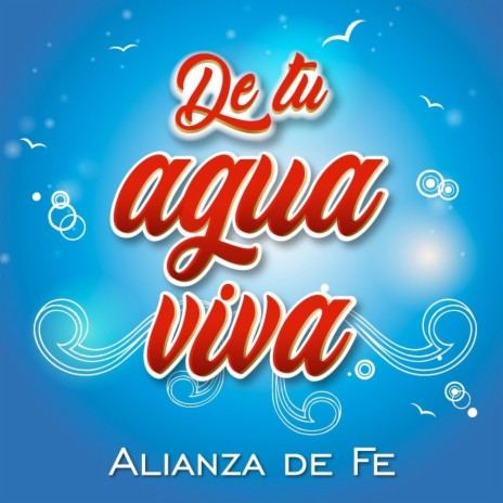 De Tu Agua Viva | Boomplay Music