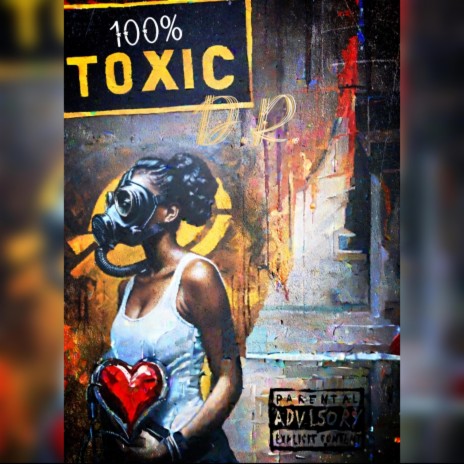 100% Toxic | Boomplay Music