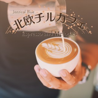 北欧チルカフェ - Espresso and Melodies