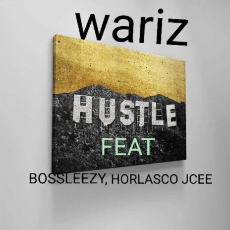Hustle ft. Bossleezy & Horlasco Jcee | Boomplay Music