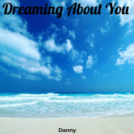 Dreaming About You | Boomplay Music