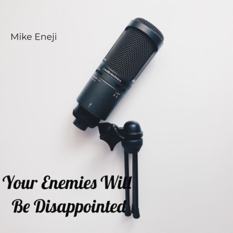 Your Enemies Will Be Disappointed | Boomplay Music
