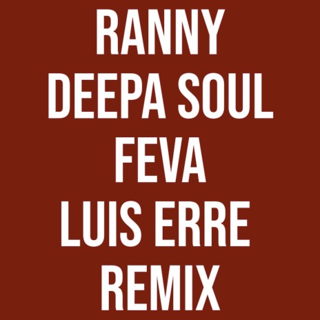 Feva (Luis Erre Remix) ft. Deepa Soul & Luis Erre | Boomplay Music