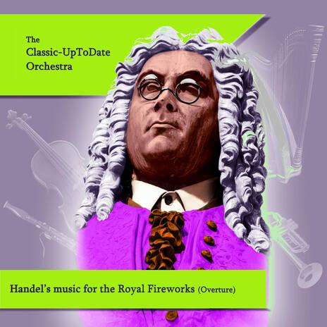 Handel's music for the Royal Fireworks (Overture) | Boomplay Music