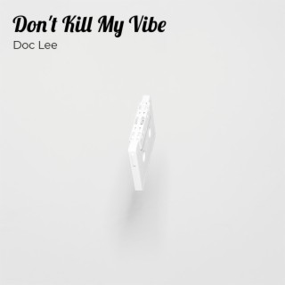 Don't Kill My Vibe