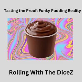 Tasting the Proof: Funky Pudding Reality