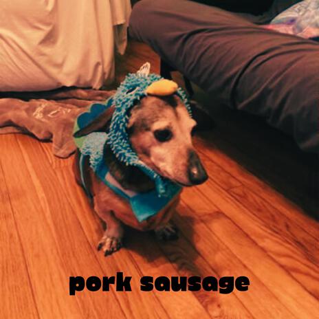 pork sausage | Boomplay Music