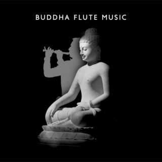 Buddha Flute Music: Oriental Flute & Asian Music for Meditation, Kundalini, Yoga, Chakra Healing