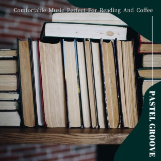 Comfortable Music Perfect for Reading and Coffee