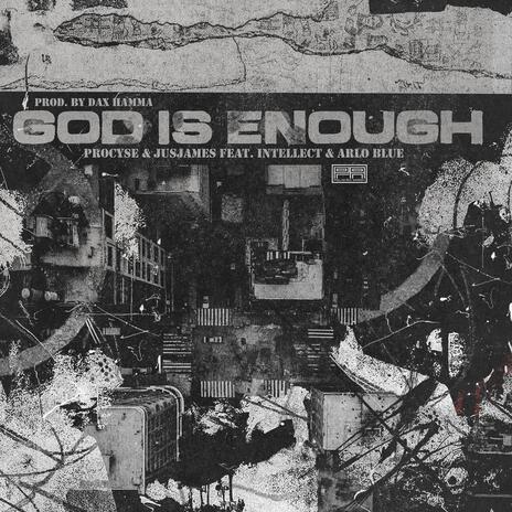 God Is Enough ft. JusJames, iNTELLECT & Arlo Blue | Boomplay Music