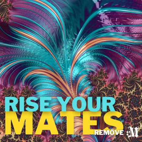 Rise your mates | Boomplay Music
