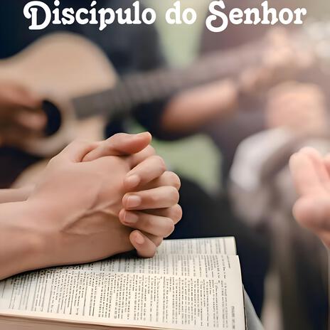 Discípulo do Senhor | Boomplay Music