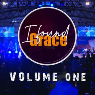 I Found Grace (Volume One)