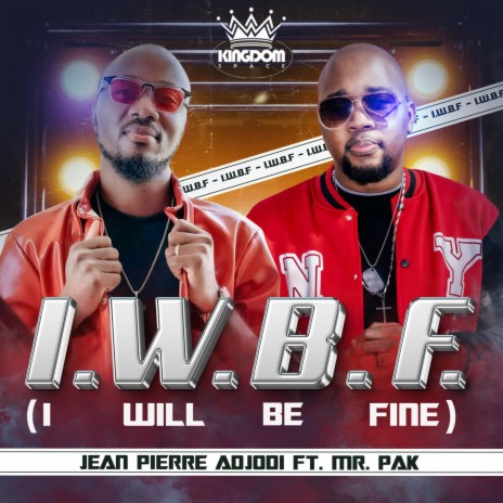 I.W.B.F (I Will Be Fine) ft. Mr. Pak | Boomplay Music