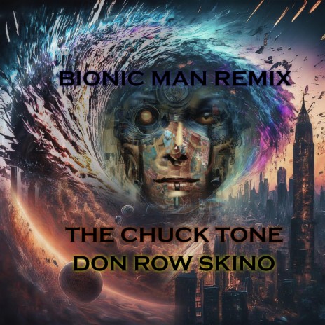 Bionic Man (Chuck Flipped It) ft. Row Skino | Boomplay Music