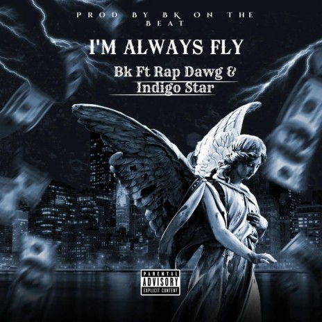 I'm Always Fly ft. BK & Rap Dawg