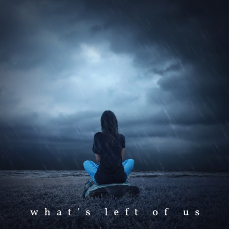 What's Left of Us | Boomplay Music