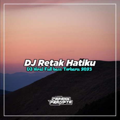 DJ RETAK HATIKU HANCUR SEMUA DIRIKU INI | Boomplay Music