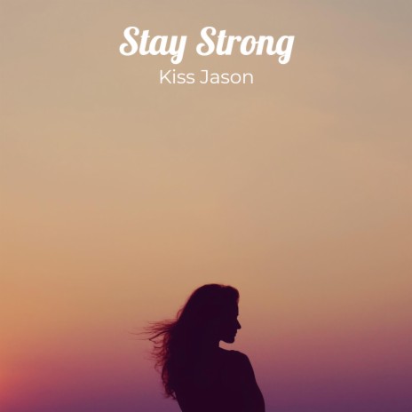 Stay Strong | Boomplay Music