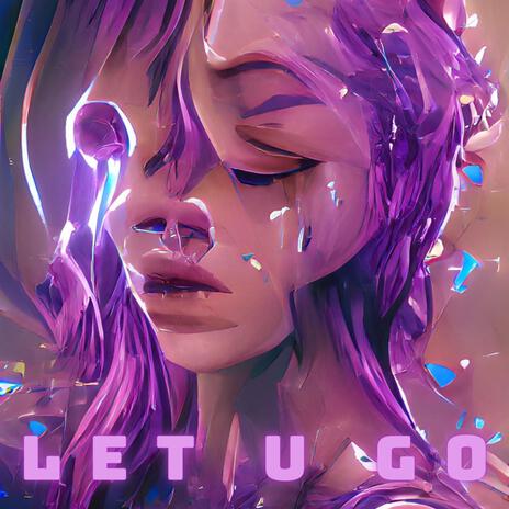 Let U Go | Boomplay Music