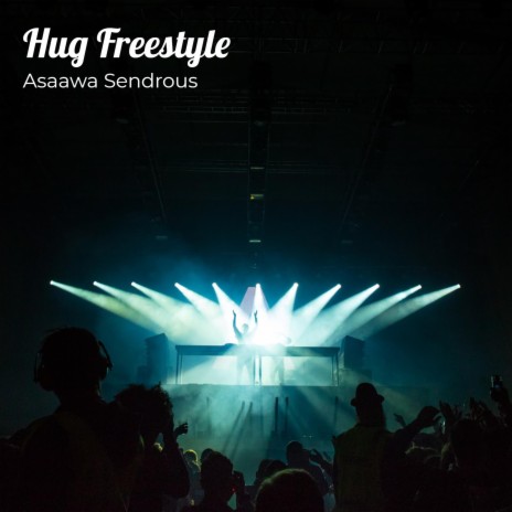 Hug Freestyle | Boomplay Music