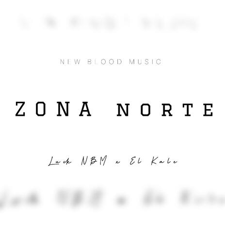 Zona Norte x El Kale | Boomplay Music