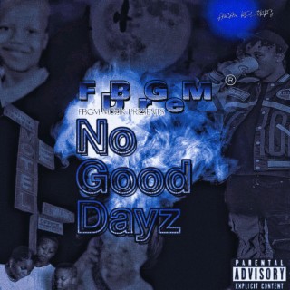 FBGM Dre (No Good Dayz)