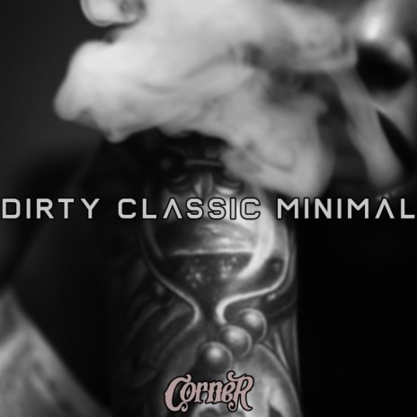 Dirty Classic Minimal Techno | Boomplay Music