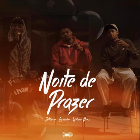 Noite De Prazer ft. William doxx & Jottaboy | Boomplay Music