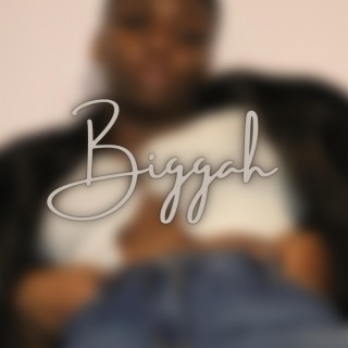 Biggah