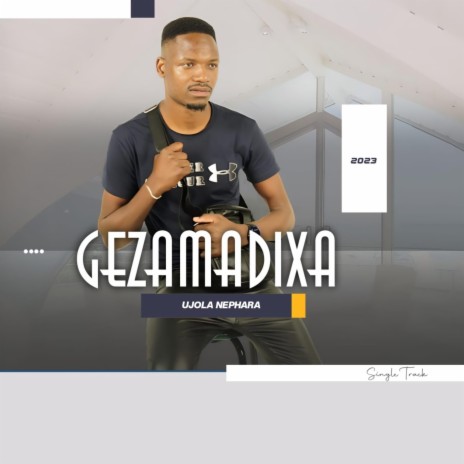 Gezamadixa-ujola nephara | Boomplay Music
