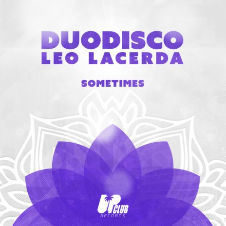 Sometimes (Extended Mix) ft. Leo Lacerda | Boomplay Music