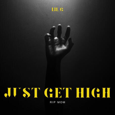 Just Get High | Boomplay Music