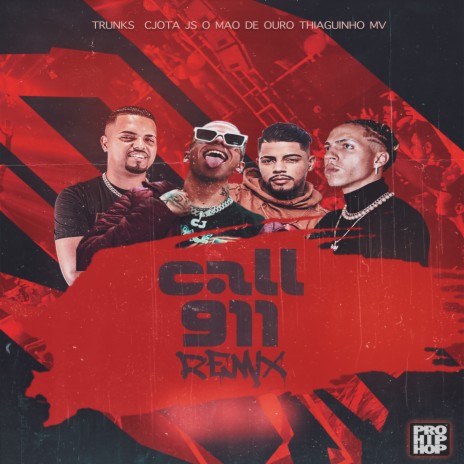 Call 911 (Remix) ft. JS o Mão de Ouro, Thiaguinho MT & Trunks | Boomplay Music
