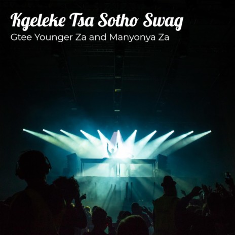 Kgeleke Tsa Sotho Swag | Boomplay Music