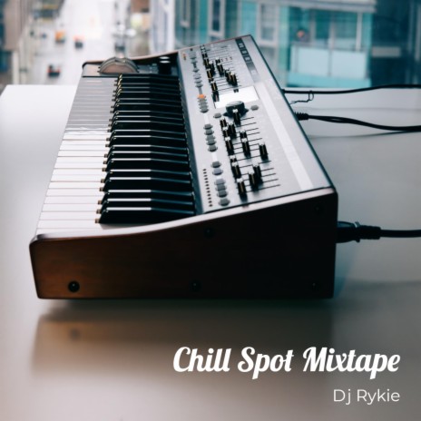 Chill Spot Mixtape | Boomplay Music