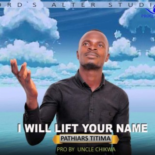 I Will Lift Your Name