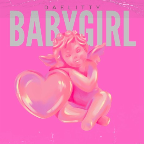 Baby Girl, Pt. 1 | Boomplay Music