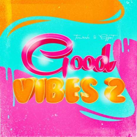 Good Vibes 2 | Boomplay Music