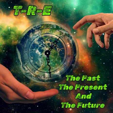 The Past the Present and the Future | Boomplay Music