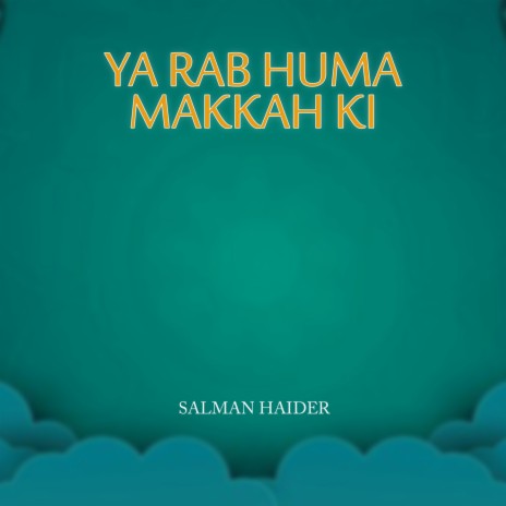 Ya Rab Huma Makkah Ki | Boomplay Music