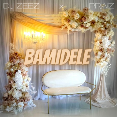 Bamidele ft. Praiz | Boomplay Music