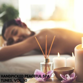 Handpicked Peaceful Spa Tunes, Vol. 10