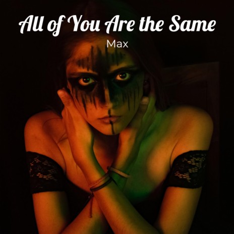 All of You Are the Same | Boomplay Music