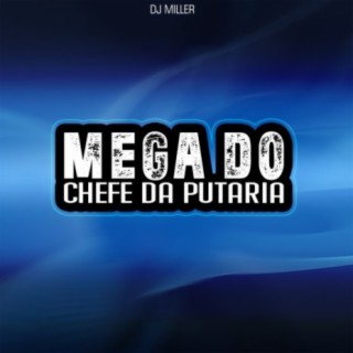 MEGA DO CHEFE DA PUTARIA