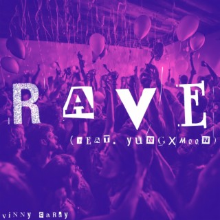 Rave ft. YungxMoon lyrics | Boomplay Music